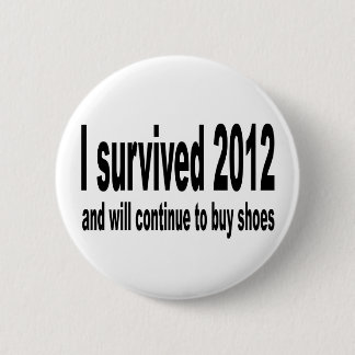 "I Survived 2012" Buttons. 2 Inch Round Button