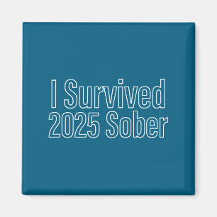 I Survived 2025 Sober Recovery Design  Magnet