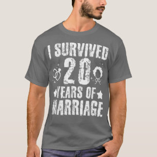 I Survived 20 Years Of Marriage 20th Anniversary W T-Shirt