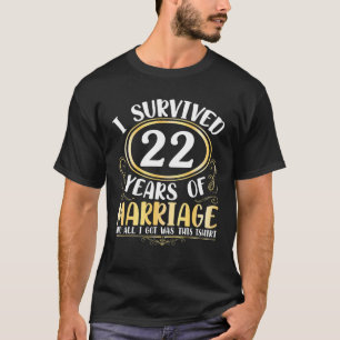I Survived 22 Years Of Marriage Wedding All I Got T-Shirt