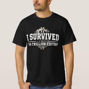 I Survived $40 Trillion Edition Financial Crisis T-Shirt