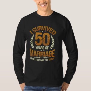 I Survived 50 Years Of Marriage 50th Wedding Anniv T-Shirt