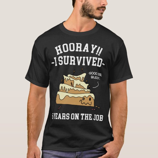 I Survived 5 Years on the Job 5 Years of Service T-Shirt (Front)