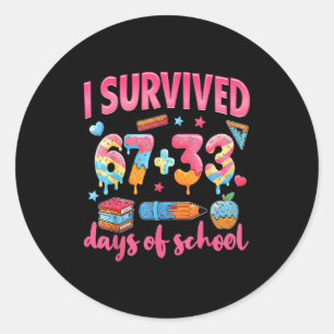 I Survived 67 + 33 Day Of School Funny 6 7 Six Sev Classic Round Sticker