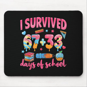 I Survived 67 + 33 Day Of School Funny 6 7 Six Sev Mouse Pad