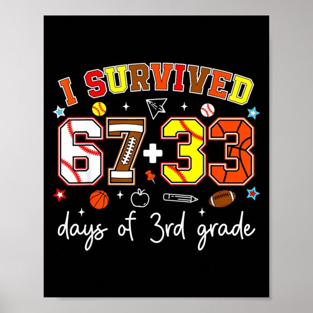 I Survived 67+33 Days Of 3rd Grade Baseball Footba Poster (Front)