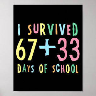I Survived 67 + 33 Days Of School 100th Day Math T Poster
