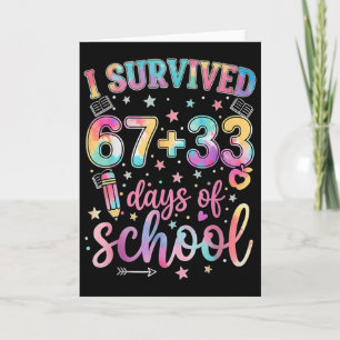 I Survived 67 + 33 Days Of School Funny 6 7 Teache Card