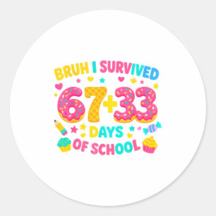 I Survived 67 + 33 Days Of School Ice Cream Drip G Classic Round Sticker