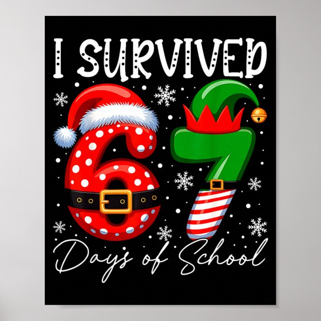 I Survived 67 Day Of School Funny 67 Xmas Santa El Poster (Front)