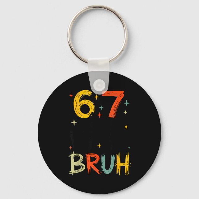 I Survived 67 Days Bruh Funny Six Seven 6 7 Meme G Keychain (Front)