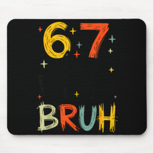 I Survived 67 Days Bruh Funny Six Seven 6 7 Meme G Mouse Pad