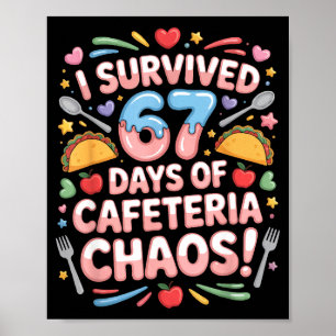 I Survived 67 Days Cafeteria Chaos Six Seven Meme  Poster