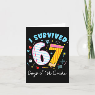 I Survived 67 Days Of 1st Grade Students Teachers  Card