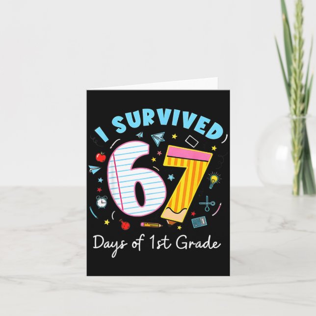 I Survived 67 Days Of 1st Grade Students Teachers  Card (Front)