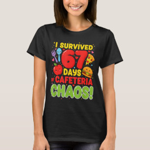 I Survived 67 Days Of Cafeteria Chaos 67 Meme Lunc T-Shirt
