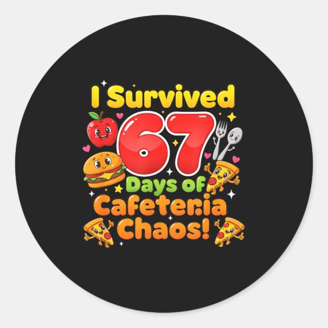 I Survived 67 Days Of Cafeteria Chaos 6 7 Meme Lun Classic Round Sticker (Front)