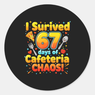 I Survived 67 Days Of Cafeteria Chaos 6 7 Meme Lun Classic Round Sticker