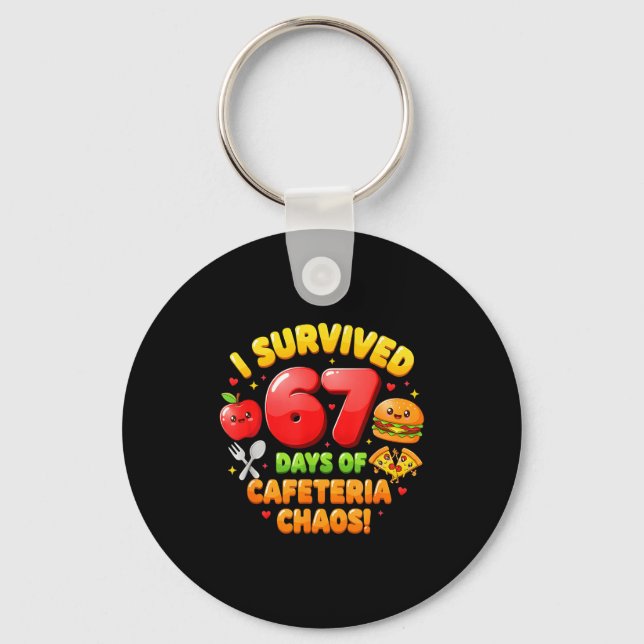 I Survived 67 Days Of Cafeteria Chaos 6 7 Meme Lun Keychain (Front)