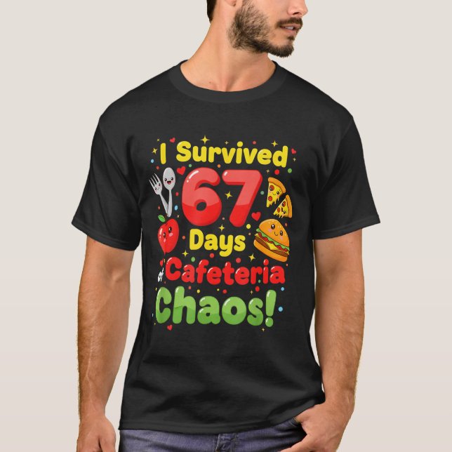 I Survived 67 Days Of Cafeteria Chaos 6 7 Meme Lun T-Shirt (Front)