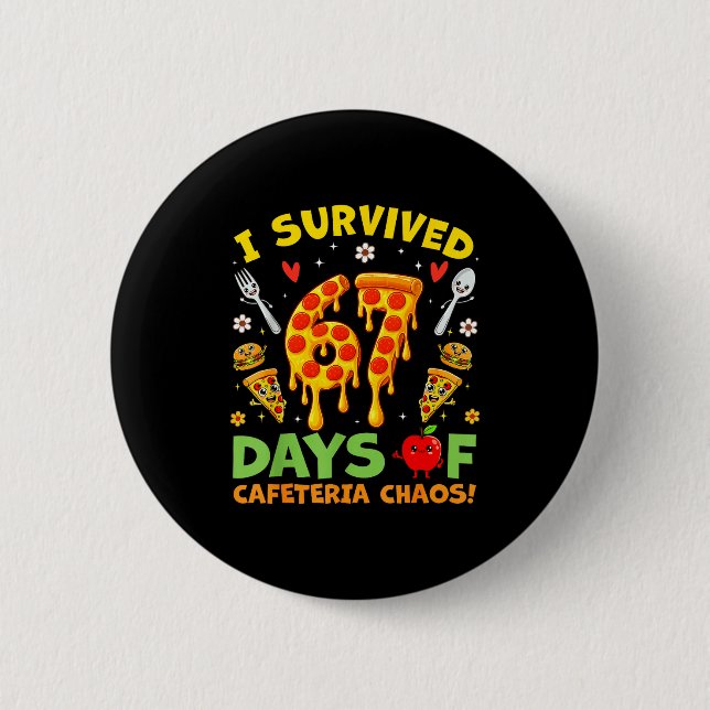 I Survived 67 Days Of Cafeteria Chaos Funny Boy Gi 2 Inch Round Button (Front)