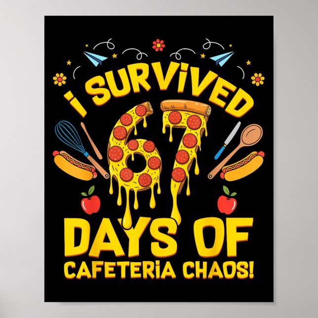 I Survived 67 Days Of Cafeteria Chaos Funny Lunch  Poster (Front)