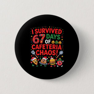 I Survived 67 Days Of Cafeteria Chaos In Lunch Lad 2 Inch Round Button
