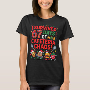I Survived 67 Days Of Cafeteria Chaos In Lunch Lad T-Shirt