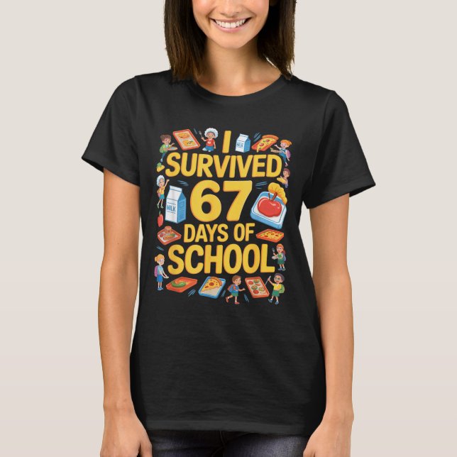 I Survived 67 Days Of Cafeteria Chaos Lunch Lady F T-Shirt (Front)