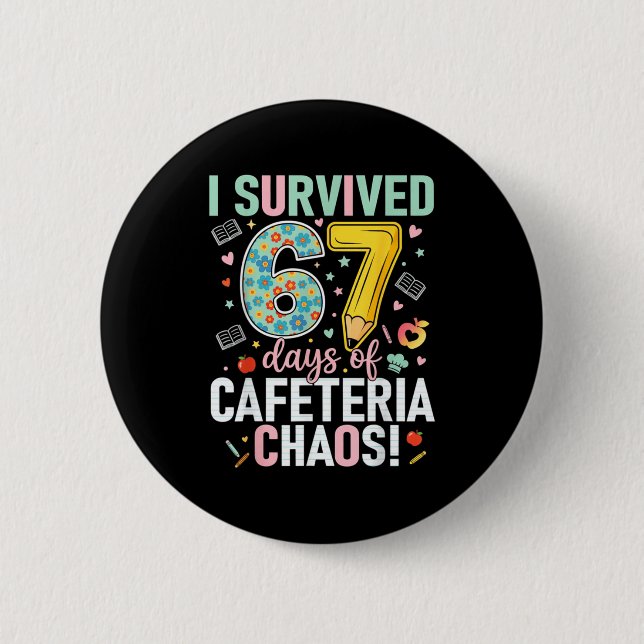 I Survived 67 Days Of Cafeteria Chaos Lunch Lady S 2 Inch Round Button (Front)