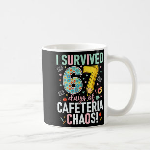 I Survived 67 Days Of Cafeteria Chaos Lunch Lady S Coffee Mug