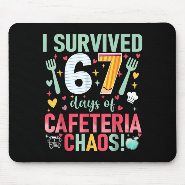 I Survived 67 Days Of Cafeteria Chaos Lunch Lady S Mouse Pad (Front)