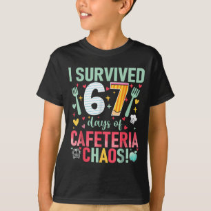 I Survived 67 Days Of Cafeteria Chaos Lunch Lady S T-Shirt