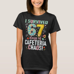 I Survived 67 Days Of Cafeteria Chaos Lunch Lady S T-Shirt