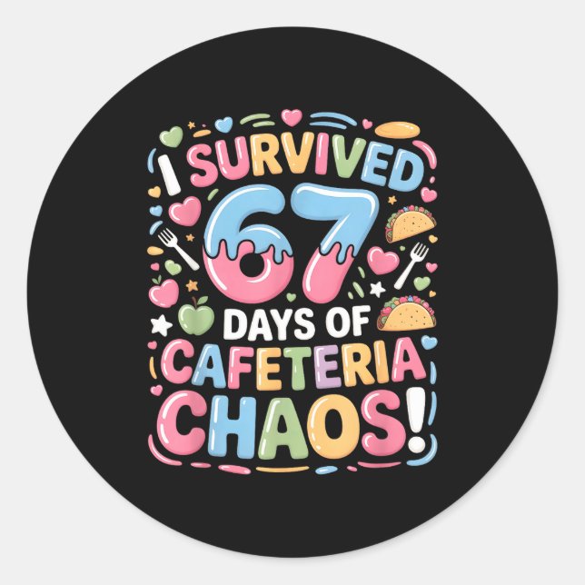 I Survived 67 Days Of Cafeteria Chaos Meme Lunch M Classic Round Sticker (Front)