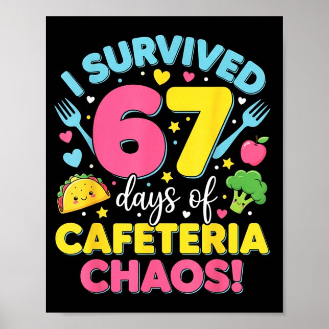 I Survived 67 Days Of Cafeteria Chaos Meme  Poster (Front)