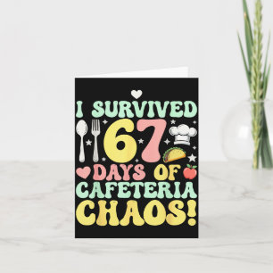 I Survived 67 Days Of Cafeteria Chaos Six Seven Me Card