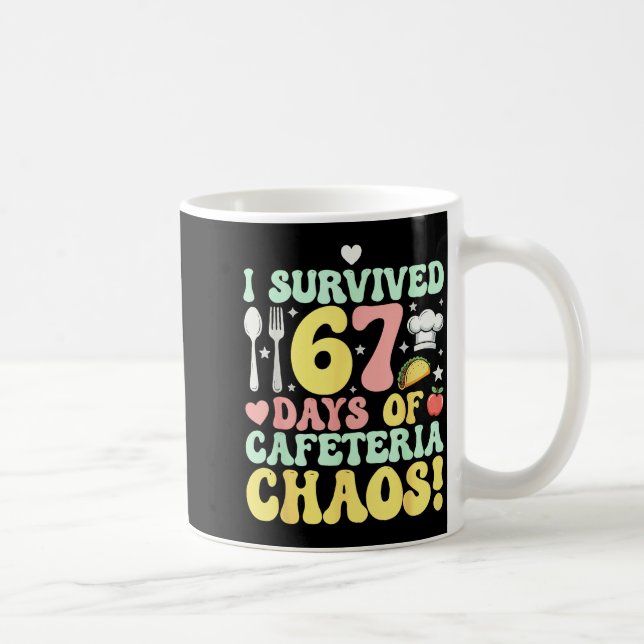 I Survived 67 Days Of Cafeteria Chaos Six Seven Me Coffee Mug (Right)