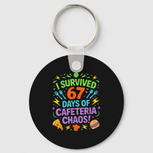 I Survived 67 Days Of Cafeteria Chaos Staff Lunch Keychain