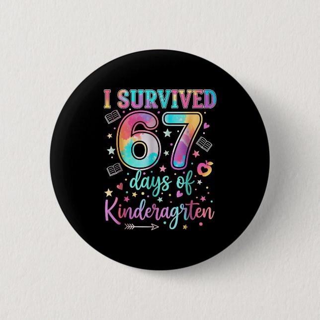 I Survived 67 Days Of Kindergarten Funny Six Seven 2 Inch Round Button (Front)