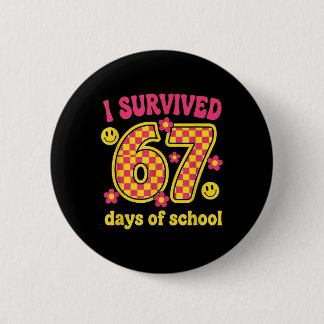 I Survived 67 Days Of School 100 Days Brainrot Six 2 Inch Round Button
