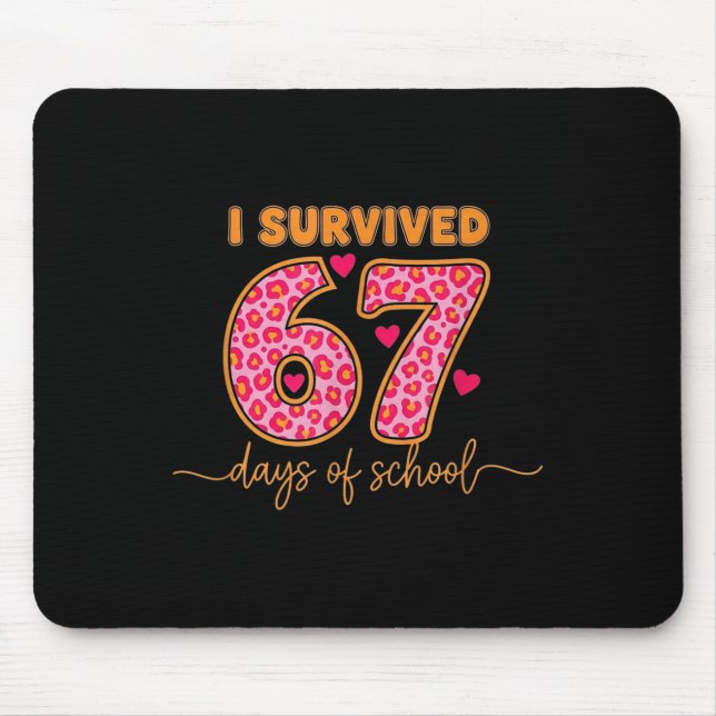 I Survived 67 Days Of School 100 Days Brainrot Six Mouse Pad (Front)