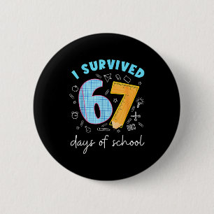 I Survived 67 Days Of School 67 Meme Science Teach 2 Inch Round Button