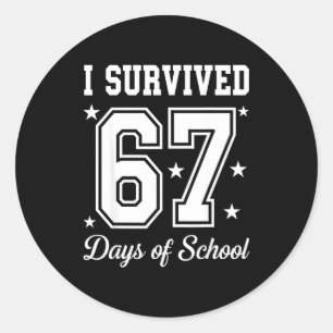 I Survived 67 Days Of School 67 Meme Teachers Stud Classic Round Sticker