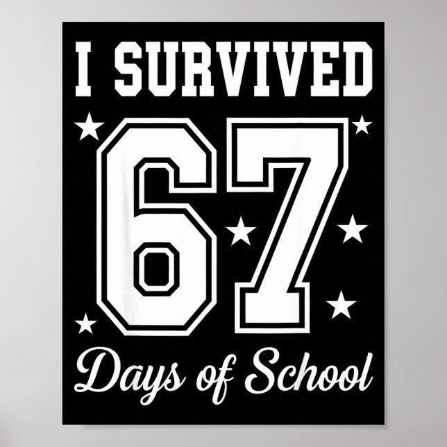 I Survived 67 Days Of School 67 Meme Teachers Stud Poster (Front)