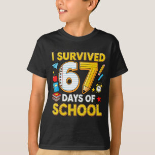 I Survived 67 Days Of School 67 Teacher Student 6 T-Shirt