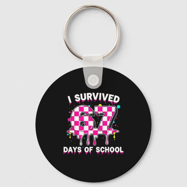 I Survived 67 Days Of School 67 Teachers Students  Keychain (Front)