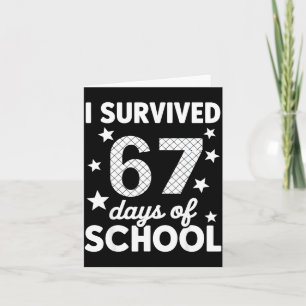 I Survived 67 Days Of School 67th Day Of School Si Card