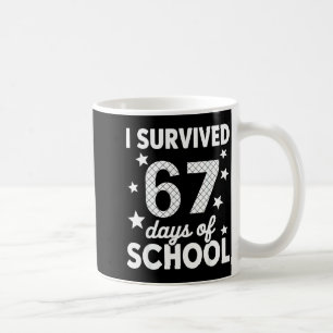 I Survived 67 Days Of School 67th Day Of School Si Coffee Mug