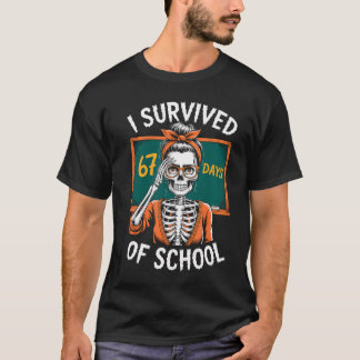 I Survived 67 Days Of School 6-7 Funny Teacher 67  T-Shirt
